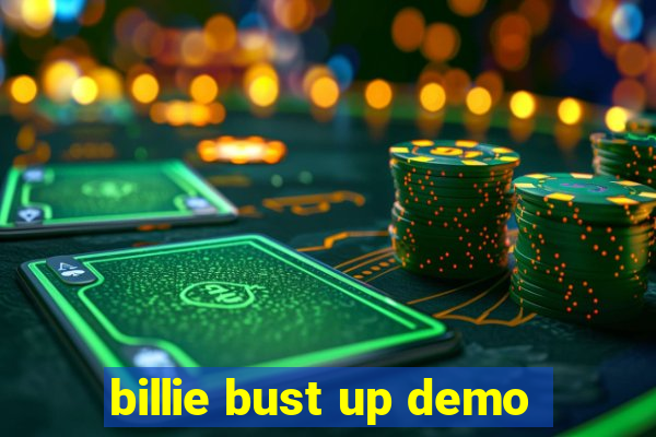 billie bust up demo